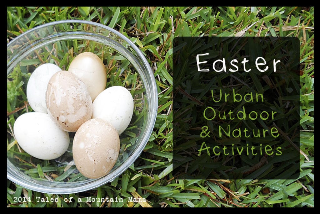 Urban Outdoor and Nature Activities Roundup {Easter edition} Tales of