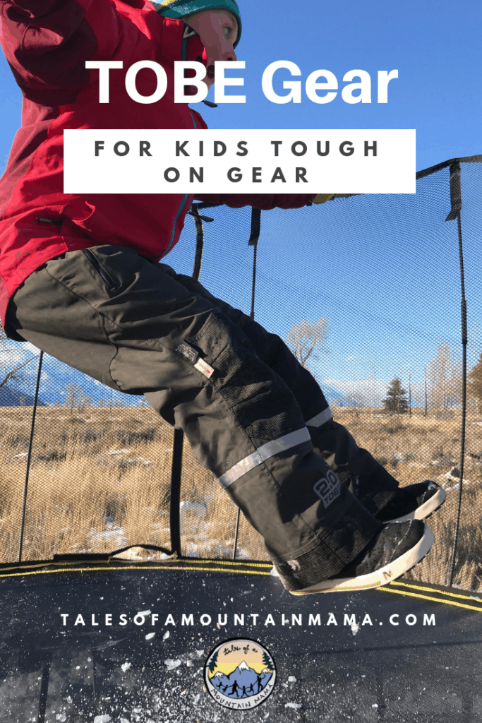 TOBE Outerwear for Kids Who Are Tough on Gear - Tales of a Mountain Mama