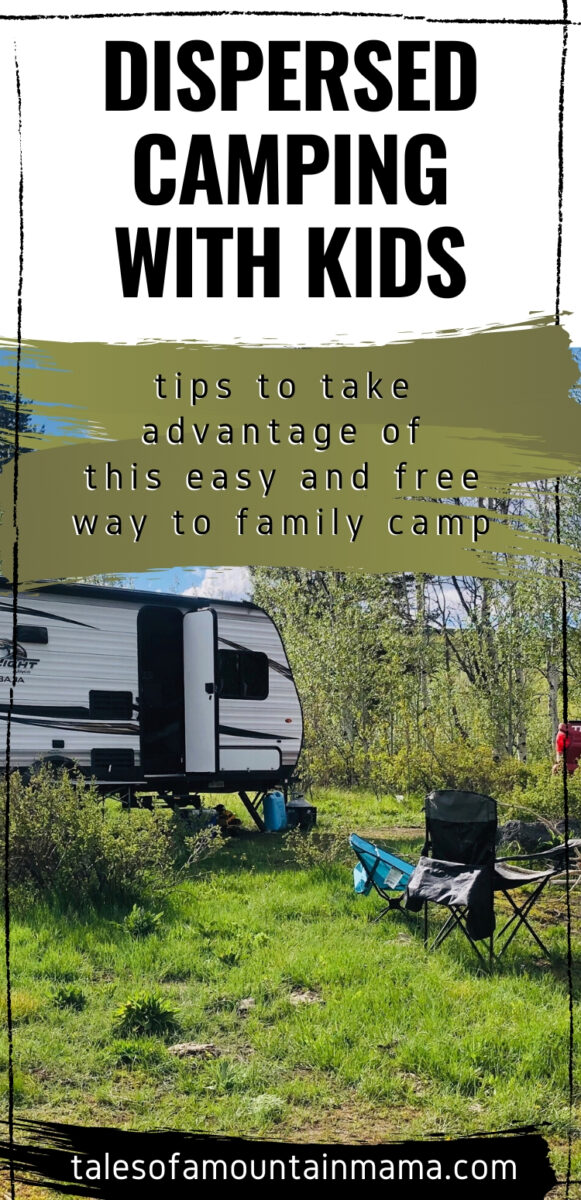 Best Tips for Dispersed Camping with Kids Tales of a Mountain Mama